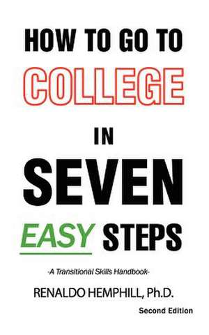 How to Go to College in Seven Easy Steps de Renaldo J. Hemphill Ph. D.