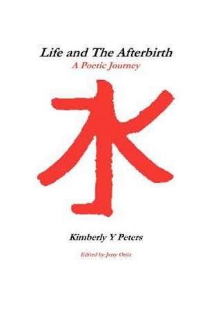 Life and the Afterbirth de Kimberly Y. Peters