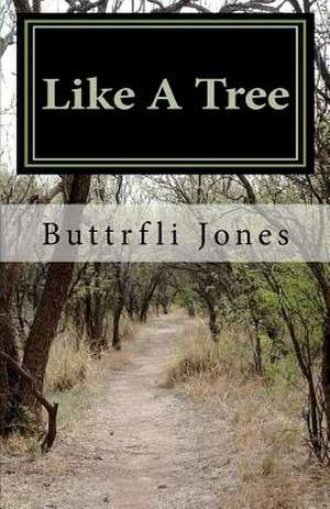 Like a Tree de Buttrfli Jones