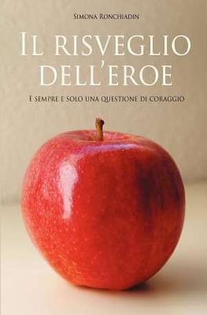 Il Risveglio Dell'eroe de Simona Ronchiadin