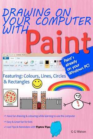 Drawing on Your Computer with Paint de G. G. Watson