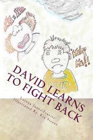 David Learns to Fight Back de Latoya L. Jones-Frazier