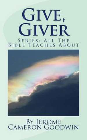 Give, Giver de Jerome Cameron Goodwin