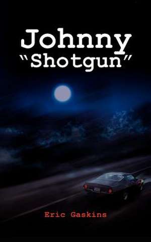 Johnny Shotgun de Eric Gaskins