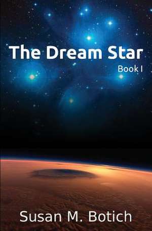 The Dream Star de Susan M. Botich