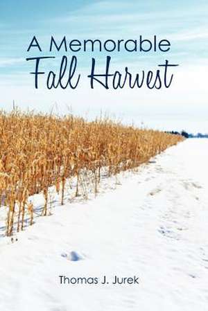 A Memorable Fall Harvest de Thomas J. Jurek