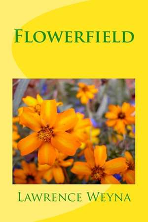 Flowerfield de Lawrence Weyna