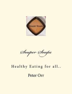 Souper Soups de MR Peter H. Orr