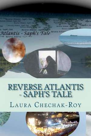 Reverse Atlantis - Saph's Tale de Laura Chechak-Roy