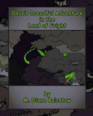 Dave's Dreadful Adventure in the Land of Fright de M. Diane Bairstow