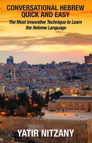 Conversational Hebrew Quick and Easy de Yatir Nitzany