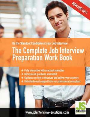 The Complete Job Interview Preparation Work Book de MS Sasha Robinson