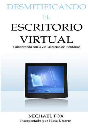 Desmitificando El Escritorio Virtual de Michael Fox