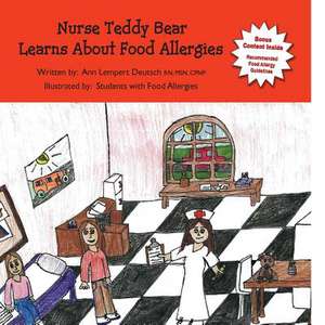 Nurse Teddy Bear Learns about Food Allergies de Ann Lempert Deutsch