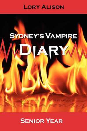 Sydney's Vampire Diary de Lory Alison