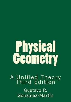 Physical Geometry de Gustavo R. Gonzalez-Martin