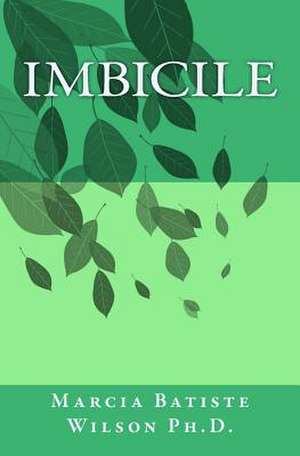 Imbicile de Marcia Batiste Wilson