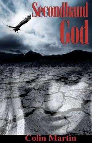 Secondhand God de Colin Martin