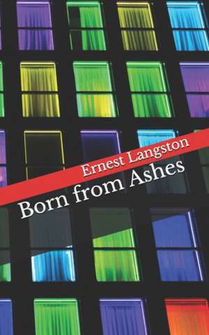 Born from Ashes de Ernest Langston