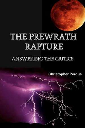 The Prewrath Rapture de Christopher Perdue