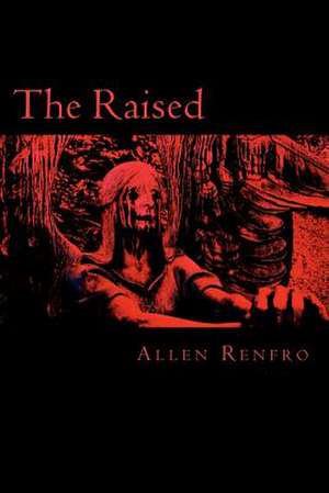 The Raised de Allen Renfro