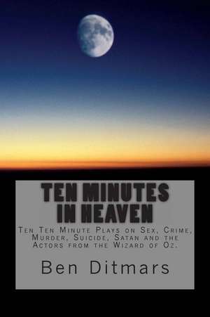 Ten Minutes in Heaven de Ben Ditmars