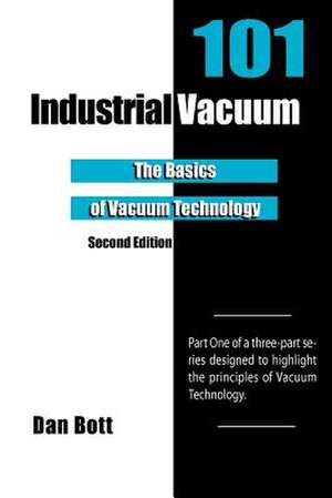 Industrial Vacuum 101 - Second Edition de Dan Bott