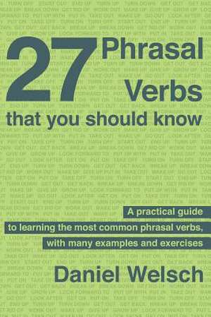 27 Phrasal Verbs That You Should Know de Daniel Welsch