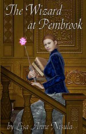 The Wizard at Pembrook de Lisa Anne Nisula