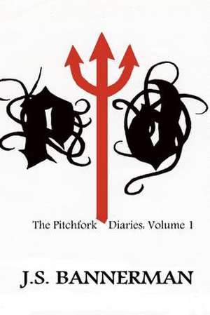 The Pitchfork Diaries Vol .1 de J. S. Bannerman