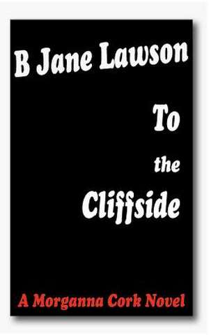 To the Cliffside de B. Jane Lawson