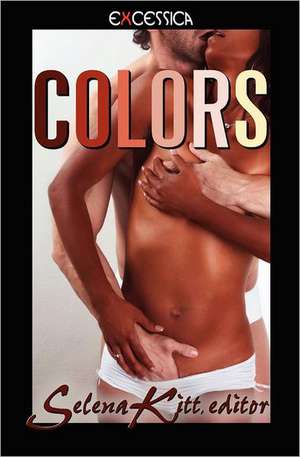 Colors: Stories of Life in the Navy and in Vietnam de Selena Kitt