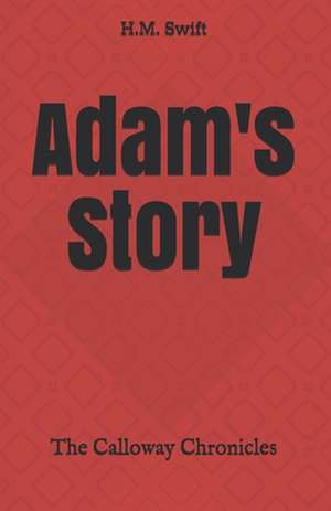 Adam's Story de H. M. Swift