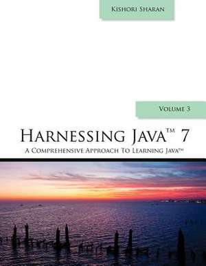 Harnessing Java 7 de MR Kishori Sharan