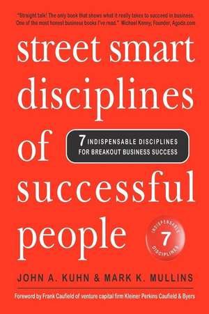 Street Smart Disciplines of Successful People: 7 Indispensable Disciplines for Breakout Business Success de Mark K. Mullins