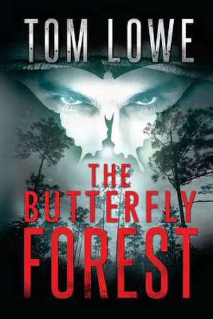 The Butterfly Forest de Tom Lowe