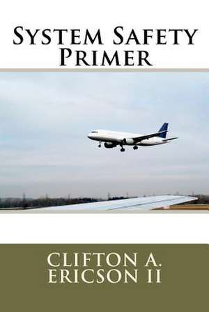 System Safety Primer de Clifton A. Ericson II