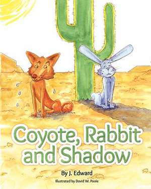 Coyote, Rabbit, and Shadow de J. Edward