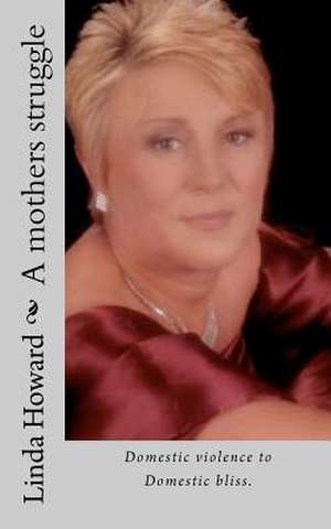 A Mothers Struggle de Linda Ann Howard