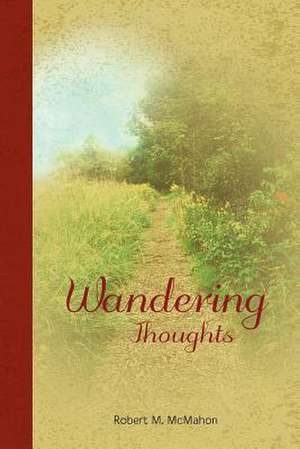 Wandering Thoughts de Robert M. McMahon