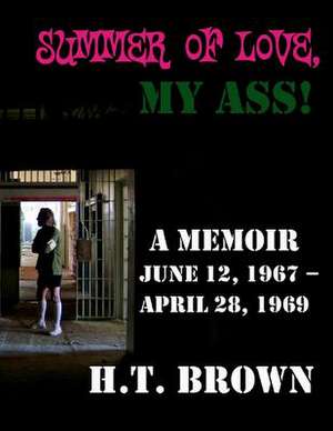 Summer of Love, My Ass! de H. T. Brown