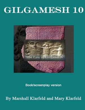 Gilgamesh 10 de Marshall Klarfeld