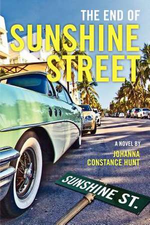 The End of Sunshine Street de Johanna Constance Hunt