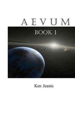 Aevum Book 1 de MR Ken Jeanis