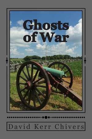 Ghosts of War de David Kerr Chivers