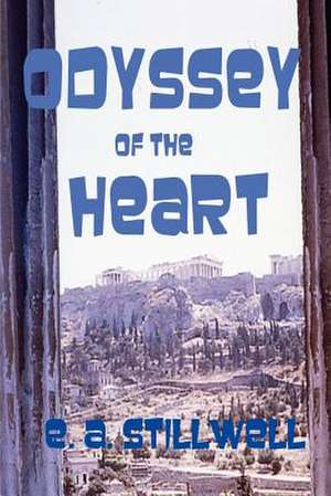 Odyssey of the Heart de E. A. Stillwell