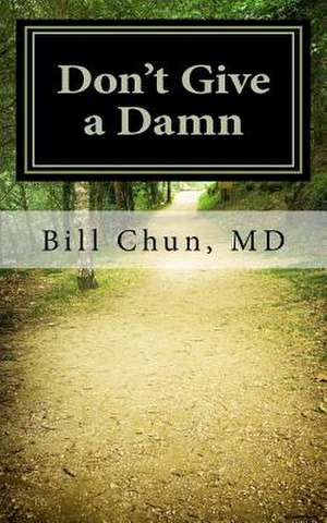 Don't Give a Damn de Bill Chun