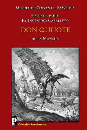 El Ingenioso Caballero Don Quijote de La Mancha de Miguel De Cervantes Saavedra