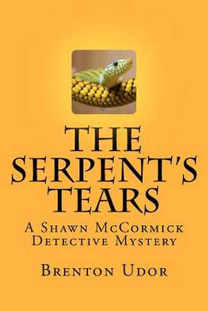 The Serpent's Tears de Brenton Udor