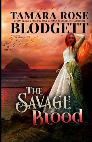 The Savage Blood de Tamara Rose Blodgett